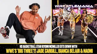 WWE Superstars Bianca Belair, Jade Cargill & Naomi talk WrestleMania XL, Sneaker Culture & MORE!