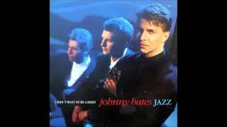 Johnny Hates Jazz   I Don't Want To Be A Hero Extended Mix