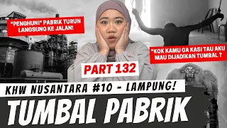 TUMBAL PABRIK - KHW NUSANTARA LAMPUNG PART 132