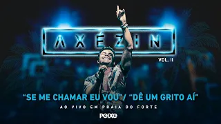 Alexandre Peixe - AXÉZIN vol. II (Se me chamar eu vou / Dê um grito aí)