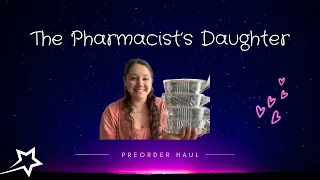 The Pharmacist's Daughter // Preorder Haul 🤍
