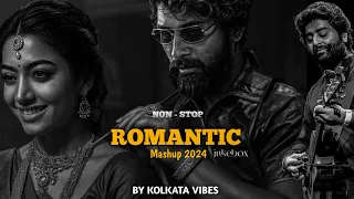 Romantic Mashup 2024 | Nonstop - Jukebox | Kolkata Vibes | Special Romantic Love Mashup 2024