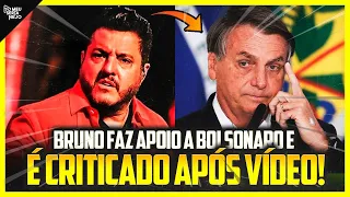 BRUNO É CRITICADO por POSTAR VÍDEO de APOIO a BOLSONARO!