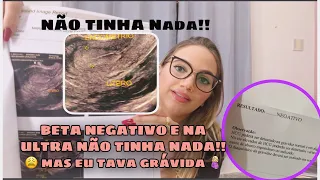 BETA HCG NEGATIVO E TAVA GRÁVIDA 🤰🏼😱 NA ULTRA NÃO TINHA NADA!!!!