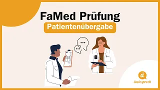 FaMed Prüfung - Die Patientenübergabe 🩺🗣️💬