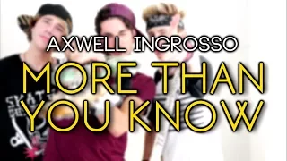 Axwell Ingrosso - More Than You Know (TIL Cover)