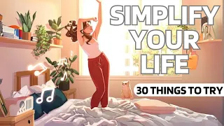30 LIFE CHANGING Ideas To SIMPLIFY Your Lifestyle For 2024 | Simple Living | Minimalism