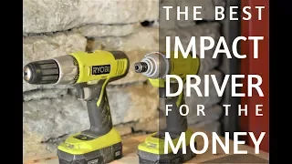 Best Impact Driver for the Money!  Ryobi Impact Driver and Drill Review