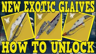 DESTINY 2 | HOW TO UNLOCK & CRAFT ALL 3 NEW EXOTIC GLAIVES!!! EDGE OF ACTION/INTENT & CONCURRENCE!!!