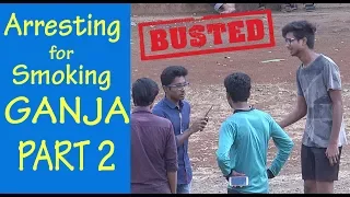 Arresting for Smoking Ganja Part 2 | Pranks In India | Indian Cabbie