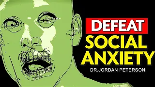 Jordan Peterson - How to GET RID of SOCIAL ANXIETY FOREVER