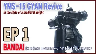 [GUNPLA] BANDAI HGUC YMS-15 GYAN Revive 1/144 scale EP01