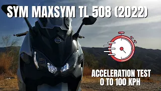 Sym MaxSym TL 508 (2022) | Acceleration Test 0 to 100 kph (0 to 60 mph) | VLOG 358