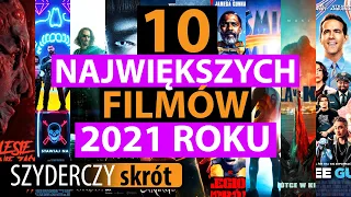 10 NAJWIĘKSZYCH FILMÓW 2021 ROKU w 125 minut | Szyderczy Skrót