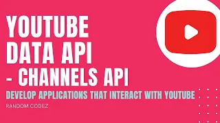 YouTube Data API - 7 - Channels API