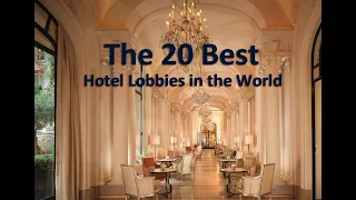 The 20 Best Hotel Lobbies In The World