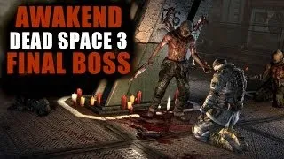 AWAKENED Dead Space 3 - FINAL BOSS