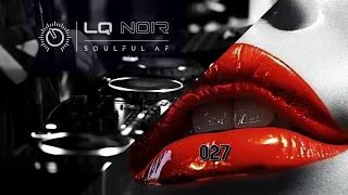 DEEP & SOULFUL AF 027 | Deep Soulful House Mix | LQ NOIR