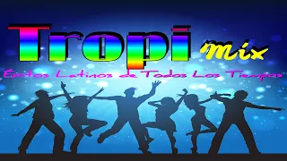 TROPI Mix - Exitos Latinos de Todos Los Tiempos (Buxxi, El Vega,Pipe Calderón, Víctor Muñoz. Daddy )