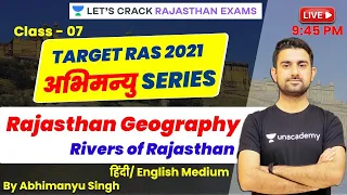 Rivers of Rajasthan | Part-1 | L-7 |  Geography | Target RAS 2021 | Abhimanyu Singh