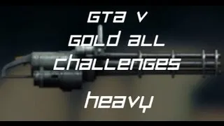 GTA V - Gold Ammu-Nation Challenges Heavy Weapon