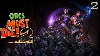 Orcs Must Die 2 Co-op Прохождение Часть 2