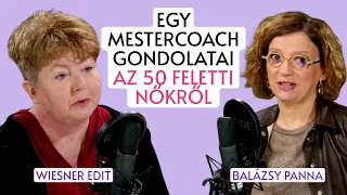 Egy mestercoach gondolatai az 50 feletti nőkről / Panna, csajok, satöbbi