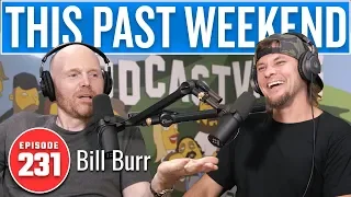 Bill Burr | This Past Weekend w/ Theo Von #231