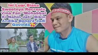 Ini Luar Biasa Sweet! Recreate Vina Fan "Mohabbat Ki Nahin Jati" Bikin Andika Govinda Bgt ||Reaction