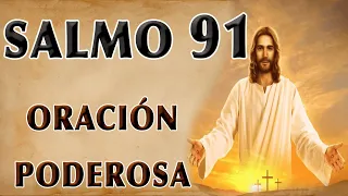 SALMO 91 - ORACIÓN PODEROSA