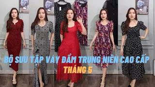 🌟 Bộ Sưu Tập Váy Đầm Trung Niên Cao Cấp Tháng 5 - Đẳng Cấp Sang Trọng 🌟