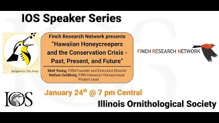 FiRN presents Hawaiian Honeycreepers and the Conservation Crisis - Past, Present, and Future