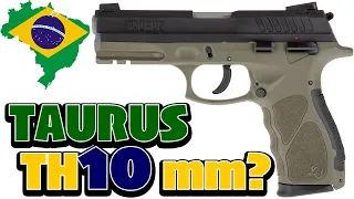 🇧🇷 NEW for 2022? 🌶  The Taurus TH10mm...Is Taurus getting ready to CRASH the RED HOT 10mm SPACE?