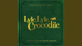 Take A Look At Us Now (From the “Lyle Lyle Crocodile” Original Motion Picture Soundtrack)