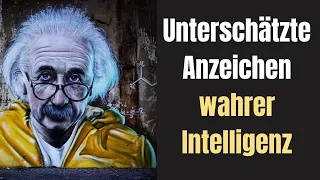 10 unterschätzte Anzeichen wahrer Intelligenz, die niemand faken kann!