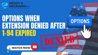 Options When Extension Denied After I-94 Expired