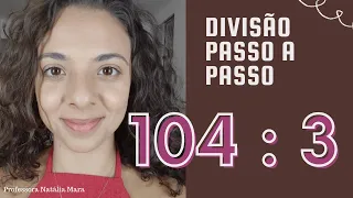 "104 dividido por 3" "104/3" "104:3" "Dividir 104 por 3" "Dividir 104 entre 3" "aula online divisão"