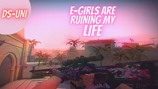 E-girls are ruining my life - CSGO MONTAGE