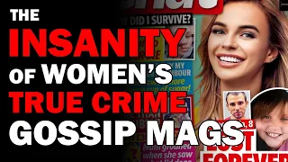 The insanity of women's true crime gossip magazines - media analysis