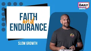 How Slow Growth Leads to Extraordinary Success | Daily Devo Bible Study