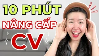 10 PHÚT SỬA CV ĐỂ ĐƯỢC GỌI PHỎNG VẤN NGAY | Cách Viết CV *CHUẨN QUỐC TẾ*