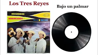 Bajo un palmar - Los Tres Reyes