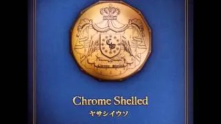 Chrome Shelled ~Yasashii Uso feat. Leerin Marfes~