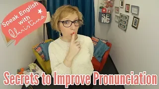 Secrets to Improve Your English Pronunciation