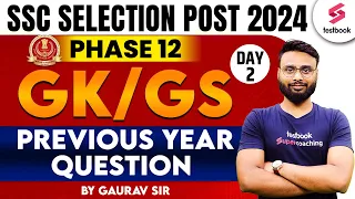 SSC Selection Post 2024 | SSC Phase 12 | GK/GS Previous Year Question | Day - 2 | By Gaurav Sir