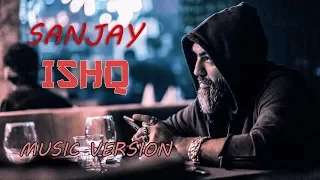 Sanjay - Ishq | Санджей - Ишк (Music Version)