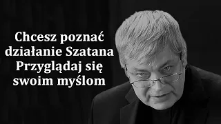 Chcesz poznać działanie szatana, przyglądaj się swoim myślom - Ks. Piotr Pawlukiewicz