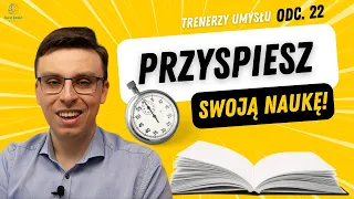 Szybkie uczenie się - jak uczyć się szybciej? [S1O22]