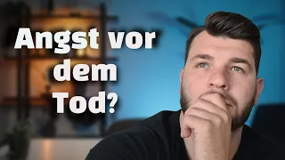 Die Angst vor dem Tod verlieren