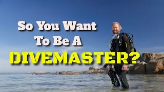 So you want to be a Divemaster?